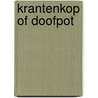 KRANTENKOP of DOOFPOT by Manja Croiset