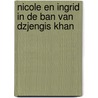 Nicole en Ingrid In de ban van Dzjengis Khan door Nicole Dierckx