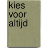 Kies voor altijd by Stefanie Van Mol