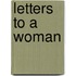 Letters to a woman