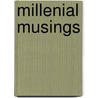 Millenial Musings door Vincent Michael Gerritse