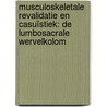 Musculoskeletale revalidatie en casuïstiek: De lumbosacrale wervelkolom door Tom Taffeiren