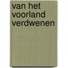 Van het voorland verdwenen by Sander Gerritsen