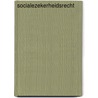 Socialezekerheidsrecht by J. Heinsius