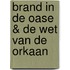 Brand in de oase & De wet van de orkaan