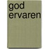 God ervaren