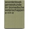 Woordenboek geneeskunde en biomedische wetenschappen E-N/N-E door P.L.M. Kerkhof