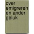 Over emigreren en ander geluk