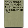 Plot26 digitale licentie leerjaar 1 alle niveaus + leerlingboek 1B DL/LW by Unknown