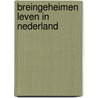 Breingeheimen Leven in Nederland by Jitske Schulte