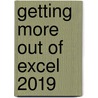 Getting More Out of Excel 2019 by Ben Groenendijk