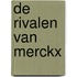 De rivalen van Merckx