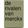 De rivalen van Merckx by Filip Osselaer