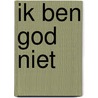 Ik ben God niet door Frank Vandenbroucke