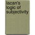 Lacan's Logic of Subjectivity