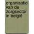 Organisatie van de zorgsector in België