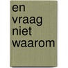 En vraag niet waarom door Hans Vandecandelaere