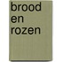 Brood en rozen