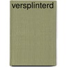 Versplinterd by Karin Slaughter