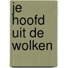 Je hoofd uit de wolken by Scott Byrd