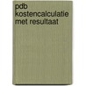 PDB Kostencalculatie met resultaat door H.M.M. Krom