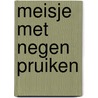 Meisje met negen pruiken by Sophie van der Stap