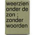 Weerzien onder de zon ; Zonder woorden