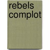 Rebels complot by Helen Dickson