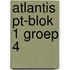 Atlantis PT-blok 1 groep 4