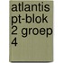 Atlantis PT-blok 2 groep 4
