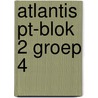 Atlantis PT-blok 2 groep 4 door Onbekend