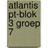 Atlantis PT-blok 3 groep 7