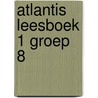 Atlantis leesboek 1 groep 8 by Unknown