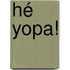 Hé Yopa!