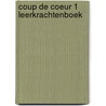 Coup de Coeur 1 Leerkrachtenboek by Deyne Nicole