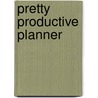 Pretty Productive Planner door Shelley Barendregt