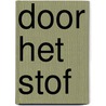 Door het stof by Unknown