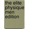 The Elite Physique Men Edition door Robin Vlaanderen