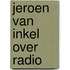 Jeroen van Inkel over radio