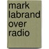 Mark Labrand over radio