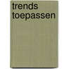 Trends Toepassen by Caroline Van Beekhoff