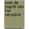 Over de macht van het verstand door Jeroen Bartels