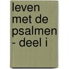 Leven met de psalmen - Deel I door BenoîT. Standaert