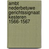 Ambt Nederbetuwe Gerichtssignaat Kesteren 1566-1567 door P.D. Spies