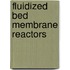 Fluidized bed membrane reactors