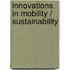 Innovations in Mobility / Sustainability