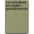 Van schuilkerk tot modern geloofscentrum