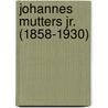 Johannes Mutters Jr. (1858-1930) door Bart Verbrugge