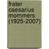 Frater Caesarius Mommers (1925-2007)
