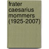 Frater Caesarius Mommers (1925-2007) door Sjak Rutten
